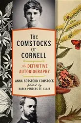 Book cover of The Comstocks of Cornell—The Definitive Autobiography by Anna Botsford Comstock