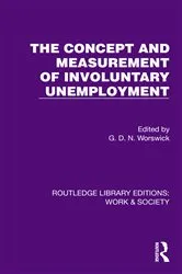 Book cover of The Concept and Measurement of Involuntary Unemployment by G.D.N. Worswick