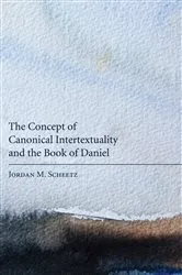 Book cover of The Concept of Canonical Intertextuality and the Book of Daniel by Jordan M. Scheetz