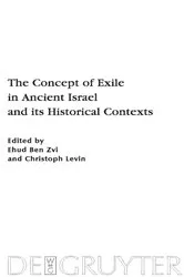 Book cover of The Concept of Exile in Ancient Israel and its Historical Contexts by Ehud Ben Zvi
