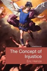 Book cover of The Concept of Injustice by Eric Heinze