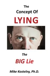 Book cover of The Concept of Lying by Kostelny, Ph.D., Mike