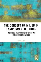 Book cover of The Concept of Milieu in Environmental Ethics by Laÿna Droz