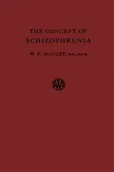 Book cover of The Concept of Schizophrenia by W. F. McAuley