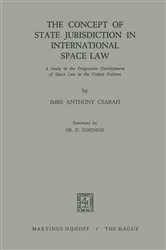 Book cover of The Concept of State Jurisdiction in International Space Law by Imre Anthony Csabafi