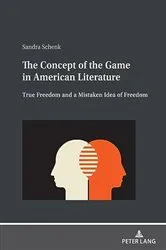 Book cover of The Concept of the Game in American Literature by Sandra Schenk
