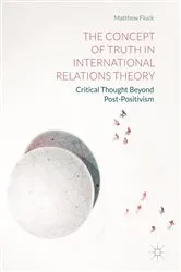 Book cover of The Concept of Truth in International Relations Theory by Matthew Fluck