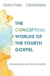 Book cover of The Conceptual Worlds of the Fourth Gospel by Charles B. Puskas
