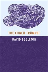 Book cover of The Conch Trumpet by David Eggleton