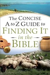 Book cover of The Concise A to Z Guide to Finding It in the Bible by Baker Publishing Group