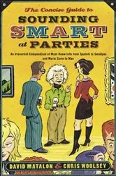 Book cover of The Concise Guide to Sounding Smart at Parties by David Matalon