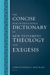 Book cover of The Concise New International Dictionary of New Testament Theology and Exegesis by Christopher A. Beetham