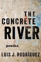 Book cover of The Concrete River by Luis J. Rodríguez