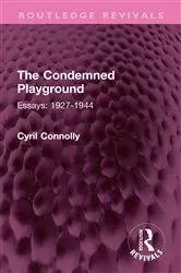 Book cover of The Condemned Playground by Cyril Connolly