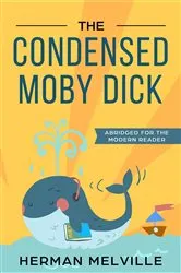 Book cover of The Condensed Moby Dick by Herman Melville