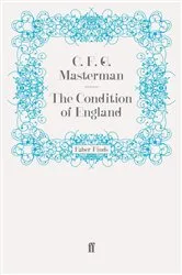 Book cover of The Condition of England by C.F.G. Masterman