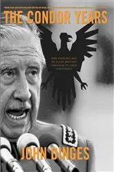 Book cover of The Condor Years by John Dinges