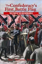 Book cover of The Confederacy's First Battle Flag by Kent Masterson Brown