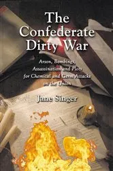 Book cover of The Confederate Dirty War by Jane Singer