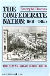 Book cover of The Confederate Nation: 1861–1865 by Emory M. Thomas