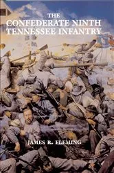 Book cover of The Confederate Ninth Tennessee Infantry by James R. Fleming