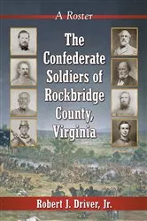 Book cover of The Confederate Soldiers of Rockbridge County, Virginia by Driver, Robert J., Jr.