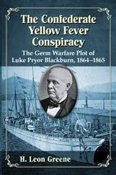 Book cover of The Confederate Yellow Fever Conspiracy by H. Leon Greene