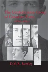 Book cover of The Confederation Group of Canadian Poets, 1880-1897 by D.M.R. Bentley