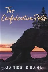 Book cover of The Confederation Poets by James Deahl