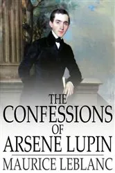 Book cover of The Confessions of Arsene Lupin by Maurice Leblanc