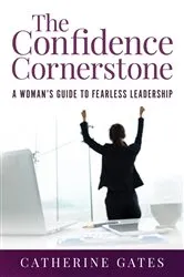 Book cover of The Confidence Cornerstone by Catherine Gates
