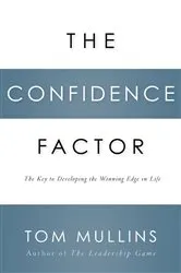 Book cover of The Confidence Factor by Tom Dale Mullins