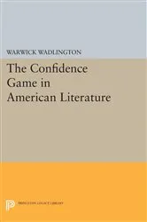 Book cover of The Confidence Game in American Literature by Warwick Wadlington
