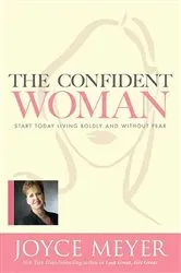 Book cover of The Confident Woman by Joyce Meyer