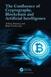 Book cover of The Confluence of Cryptography, Blockchain and Artificial Intelligence by Ankita Sharma