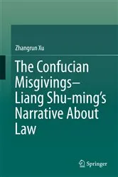 Book cover of The Confucian Misgivings--Liang Shu-ming’s Narrative About Law by Zhangrun Xu