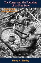 Book cover of The Congo and the Founding of its Free State by Henry M. Stanley