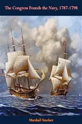 Book cover of The Congress Founds the Navy, 1787-1798 by Marshall Smelser