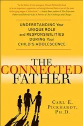 Book cover of The Connected Father by Carl E. Pickhardt