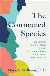 Book cover of The Connected Species by Mark A. Williams