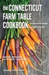 Book cover of The Connecticut Farm Table Cookbook: 150 Homegrown Recipes from the Nutmeg State by Tracey Medeiros