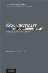 Book cover of The Connecticut State Constitution by Wesley W. Horton