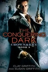 Book cover of The Conquering Dark: Crown & Key by Clay Griffith