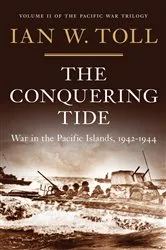 Book cover of The Conquering Tide: War in the Pacific Islands, 1942-1944 (Vol. 2) (Pacific War Trilogy) by Ian W. Toll