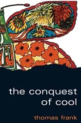 Book cover of The Conquest of Cool by Thomas Frank