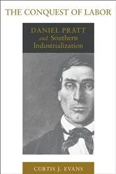 Book cover of The Conquest of Labor by Curtis J. Evans