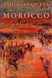 Book cover of The Conquest of Morocco by Douglas Porch