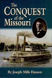 Book cover of The Conquest of the Missouri by Joseph Mills Hanson