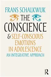 Book cover of The Conscience and Self-Conscious Emotions in Adolescence by Frans Schalkwijk