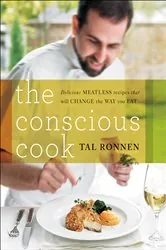 Book cover of The Conscious Cook by Tal Ronnen